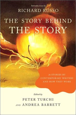 Image for The Story Behind the Story: 26 Stories by Contemporary Writers and How They Work