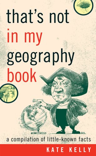 Image for That's Not in My Geography Book: A Compilation of Little-Known Facts