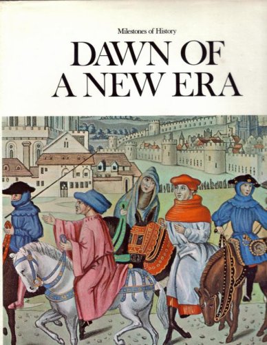 Image for Dawn of a new era: Editor: Maurice Ashley (Milestones of history)