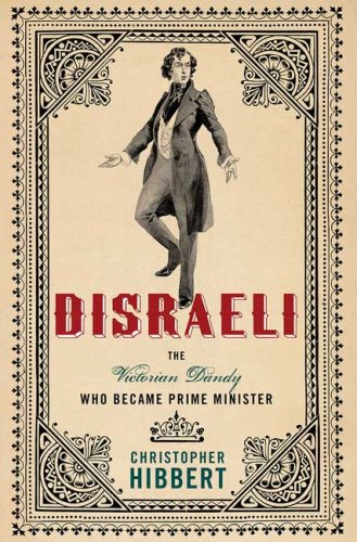 Image for Disraeli: The Victorian Dandy Who Became Prime Minister