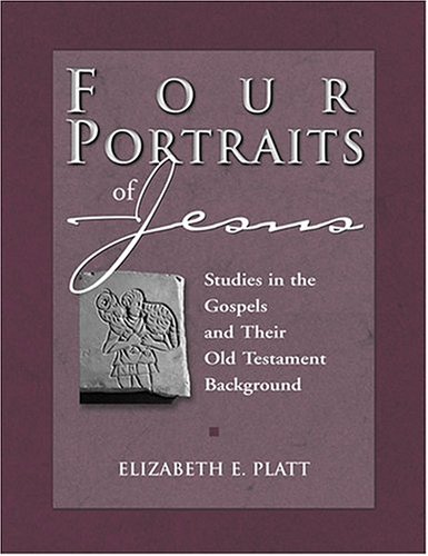 Image for Four Portraits of Jesus: Studies in the Gospels and Their Old Testament Background