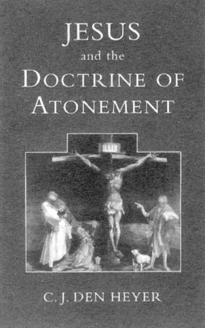 Image for Jesus and the Doctrine of the Atonement : Biblical Notes on a Controversial Topic