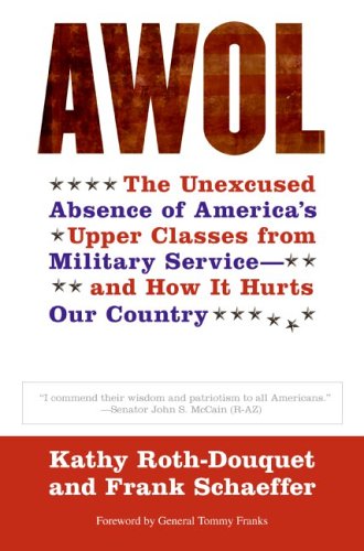 Image for AWOL: The Unexcused Absence of America's Upper Classes from Military Service -- and How It Hurts Our Country