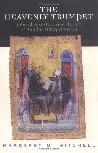 Image for Heavenly Trumpet : John Chrysostom and the Art of Pauline Interpretation