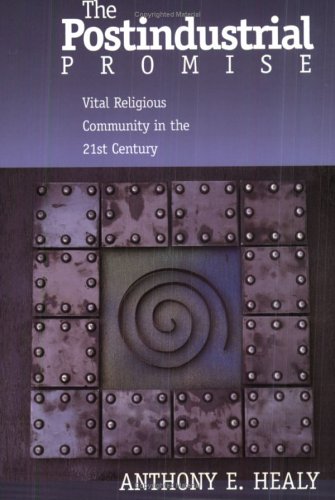 Image for The Postindustrial Promise: Vital Religious Community In The 21st Century