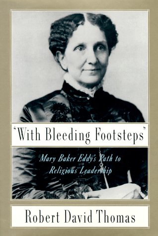 Image for 'With Bleeding Footsteps': Mary Baker Eddy's Path to Religious Leadership
