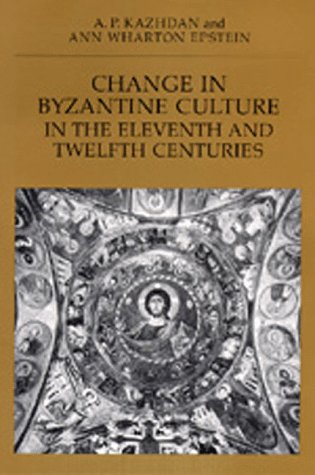 Image for Change in Byzantine Culture in the Eleventh and Twelfth Centuries (Transformation of the Classical Heritage)