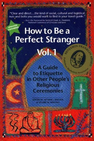 Image for How to Be a Perfect Stranger: A Guide to Etiquette in Other People's Religious Ceremonies (Vol. 1)
