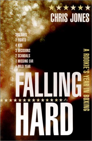 Image for Falling Hard : A Rookies Year in Boxing