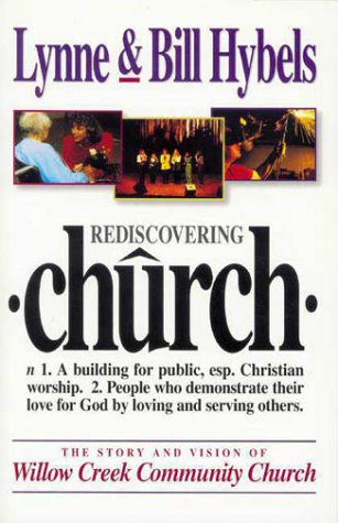 Image for Rediscovering Church: The Story and Vision of Willow Creek Community Church