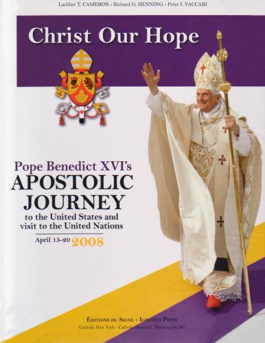 Image for Christ Our Hope: Pope Benedict XVI's Apostolic Visit to the United States