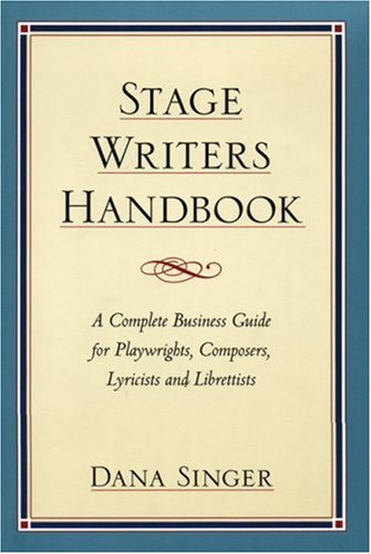 Image for Stage Writers Handbook: A Complete Business Guide for Playwrights, Composers, Lyricists and Librettists