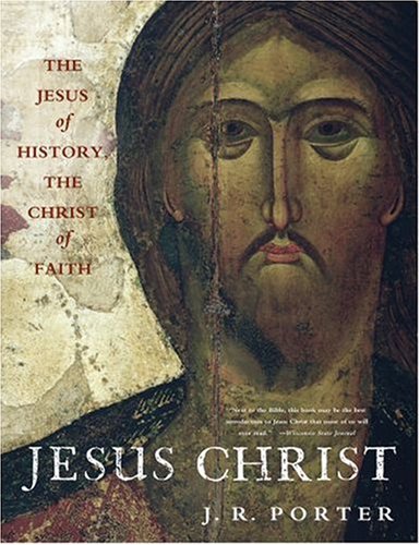 Image for Jesus Christ: The Jesus of History, the Christ of Faith
