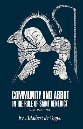 Image for Community and Abbot in the Rule of st Benedict, Volume Two (Cistercian Studies Series)