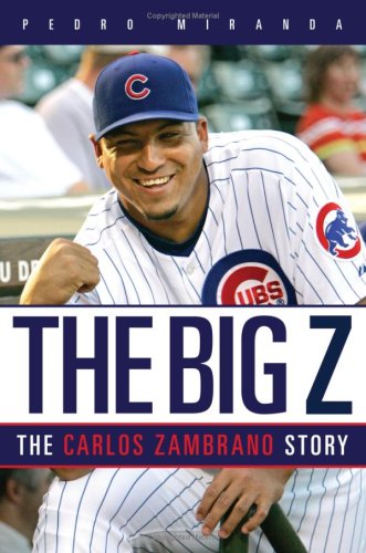 Image for The Big Z: The Carlos Zambrano Story