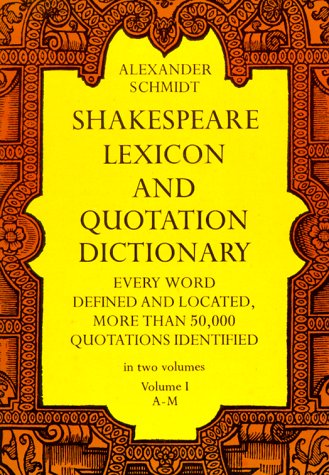 Image for Shakespeare Lexicon and Quotation Dictionary : A Complete Dictionary of All the English Words, Phrases, and Constructions in the Works of the Poet