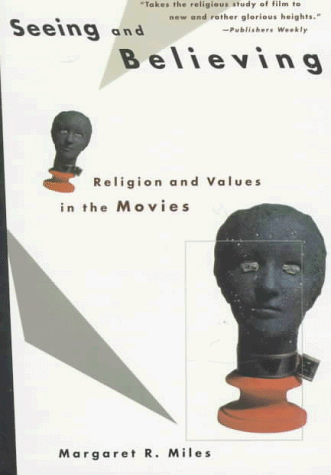 Image for Seeing and Believing: Religion and Values in the Movies